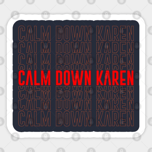 calm down Karen Sticker by isolasikresek